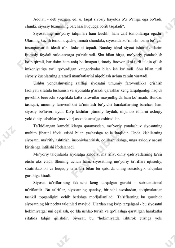 osat ta’riflarining ikkinchi keng tarqalgan guruhi - substantsional ta’riflardir. bu ta’riflar, siyosatning qanday, birinchi asoslardan, to‘qimalardan tashkil topganligini ochib berishga mo‘ljallaniladi. ta’riflarning bu guruhida siyosatning bir nechta talqinlari mavjud. ulardan eng ko‘p tarqalgani - bu siyosatni hokimiyatga: uni egallash, qo‘lda ushlab turish va qo‘llashga qaratilgan harakatlar sifatida talqin qilishdir. siyosat, bu "hokimiyatda ishtirok etishga yoki hokimiyatning davlatlar o‘rtasidami, davlat ichidagi kishilar guruhlari o‘rtasidami taqsimlanishiga ta’sir ko‘rsatishga intilishdir" - deb yozgan edi m.veber. siyosatga "hokimiyatiy" yondashuv tarafdorlarining ayrimlari o‘zlarining diqqat – e’tiborini hokimiyat uchun kurash va uni qo‘llash san’ati, texnikasi, usullari va vositalariga qaratadilar. siyosiy fan asoschilaridan biri n.makiavelli 1515 yildayoq siyosatni hokimiyatga kelish, hokimiyatda turish va uni qo‘llash uchun zarur bo‘lgan vositalar yig‘indisi sifatida tavsiflagan edi. siyosatning "hokimiyatiy" ta’riflari uning mohiyatini, muhim yaratuvchilik sifatini aks ettiradi. bu ta’riflar muassasaviy ta’riflar yordamida aniqlashtiriladi va to‘ldiriladi. muassasaviy ta’riflar siyosatni hokimiyat gavdalanadigan, moddiylashadigan, tashkilotlar, institutlar orqali, avvalambor, asosiy siyosiy institut – davlat orqali …