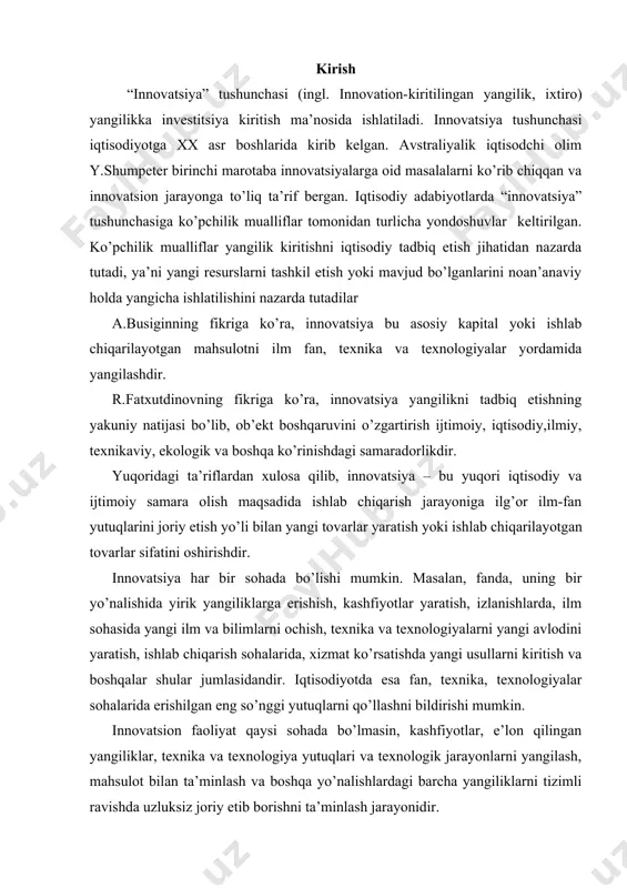 arni ochish, texnika va texnologiyalarni yangi avlodini yaratish, ishlab chiqarish sohalarida, xizmat ko’rsatishda yangi usullarni kiritish va boshqalar shular jumlasidandir. iqtisodiyotda esa fan, texnika, texnologiyalar sohalarida erishilgan eng so’nggi yutuqlarni qo’llashni bildirishi mumkin. innovatsion faoliyat qaysi sohada bo’lmasin, kashfiyotlar, e’lon qilingan yangiliklar, texnika va texnologiya yutuqlari va texnologik jarayonlarni yangilash, mahsulot bilan ta’minlash va boshqa yo’nalishlardagi barcha yangiliklarni tizimli ravishda uzluksiz joriy etib borishni ta’minlash jarayonidir. jahon gloaballashuvi jarayonida kuchli raqobat har sohada yangilikka undaydi. fandagi texnika-texnologiya sohalaridagi eng so’nggi yutuqlar, kashfiyotlar, yangiliklar, ratsionalizatorlik takliflarni ishlab chiqish va xizmat ko’rsatish sohalariga shiddat bilan kiritilib boriladi va marketing, boshqaruv, ishlab chiqarish, xizmat ko’rsatish sohalarida yangi yondashuv, yangi texnologiya, texnikalarni qo’llashni talab qiladi va texnologiyalarni yangi avlodini qo’llash asosida mablag’ kiritilishi investitsiyadan dalolat beradi. yangilik kiritilishi asosida mavjud texnika va texnologiyalarni almashtirilishi ham investtsiyani anglatishi mumkin. fan va texnika taraqqiyoti natijalari asosida yangi texnika, texnologiyalarni qo’lga kiritilishi ham investitsiya ma’nosida ishlanadi. investitsiyani …