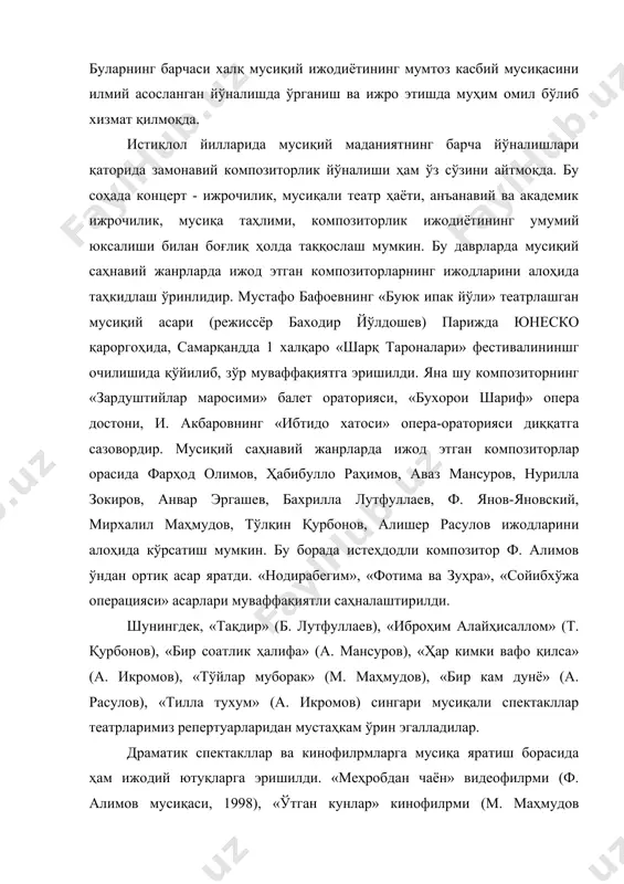 қиятга эришилди. яна шу композиторнинг «зардуштийлар маросими» балет ораторияси, «бухорои шариф» опера достони, и. акбаровнинг «ибтидо хатоси» опера-ораторияси диққатга сазовордир. мусиқий саҳнавий жанрларда ижод этган композиторлар орасида фарҳод олимов, ҳабибулло раҳимов, аваз мансуров, нурилла зокиров, анвар эргашев, бахрилла лутфуллаев, ф. янов-яновский, мирхалил маҳмудов, тўлқин қурбонов, алишер расулов ижодларини алоҳида кўрсатиш мумкин. бу борада истеҳдодли композитор ф. алимов ўндан ортиқ асар яратди. «нодирабегим», «фотима ва зуҳра», «сойибхўжа операцияси» асарлари муваффақиятли саҳналаштирилди. шунингдек, «тақдир» (б. лутфуллаев), «иброҳим алайҳисаллом» (т. қурбонов), «бир соатлик ҳалифа» (а. мансуров), «ҳар кимки вафо қилса» (а. икромов), «тўйлар муборак» (м. маҳмудов), «бир кам дунё» (а. расулов), «тилла тухум» (а. икромов) сингари мусиқали спектакллар театрларимиз репертуарларидан мустаҳкам ўрин эгалладилар. драматик спектакллар ва кинофилpмларга мусиқа яратиш борасида ҳам ижодий ютуқларга эришилди. «меҳробдан чаён» видеофилpми (ф. алимов мусиқаси, 1998), «ўтган кунлар» кинофилpми (м. маҳмудов мусиқаси, 1998), «амир темур» кинофилpми (ф. янов-яновский мусиқаси, 1996), «қуёши ботмайди​ган юрт» кўп серияли телефилpм (а. эргашев …