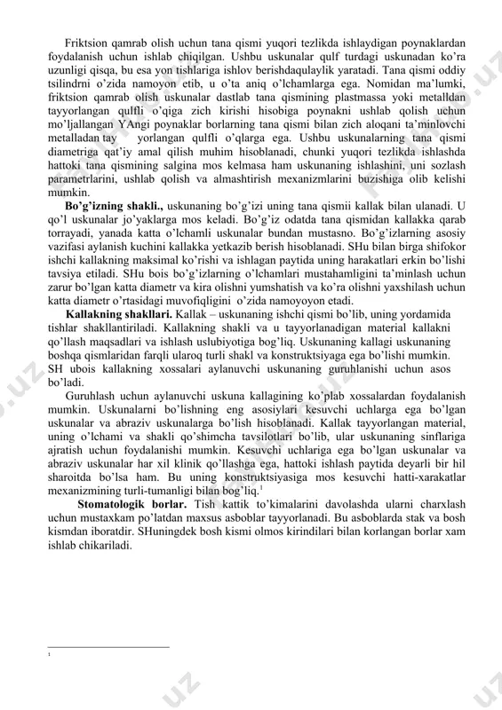 a tutadi. uning uzunligi kalta bo’lganligi bos to’g’ri poynak uchun uskunalardan farqli ularoq yon tishlariga ishlov berishni. qulfli turdagi borlarda qo’llaniladigan poynaklar odatda metalldan tayyorlangan quvurga ega bo’lib, unga uskuna zich holda kiradi, ammo uskunaning oson almashishni ta’minlaydi. tana qismining orqa qismi bir tomondan yassi hisoblanadi, uskunaning orqa uchi quvurning uchida d-simon uyasiga kiradi, bu esa aylanishni ta’minlaydi. qulf turdagi uskunalar poynakda qulfli o’q yordamida o’rnatilmaydi, balki qulf hisobiga uskuna tana qismining uchidagi jo’yakga kiradi. ushbu turdagi uskunalar tekislash uchun past va o’rta tezlikda qo’llaniladi. ushbu tezliklarda uskuna va poynak o’rtasidagi katta bo’lmagan tebranish ishlash paytida uskunaga yon bosimi hisobiga nazorat qilinadi.yuqori tezlikda qulf turdagi tana qismi uskuna kallagining yaxshi ishlab turishini ta’minlay olmaydi, shu bois ushbu tezliklarda ishlash uchun tana qismining yanada takomillashgan shakli talab etiladi. friktsion qamrab olish uchun tana qismi yuqori tezlikda ishlaydigan poynaklardan foydalanish uchun ishlab chiqilgan. ushbu uskunalar qulf turdagi uskunadan ko’ra uzunligi qisqa, bu …