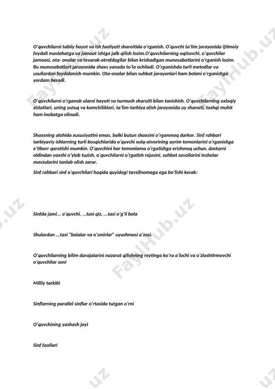 ilar har doim o’sib-rivojlanib boradi va shu bilan birga ularning qiziqishlari ham domiy o’zgarib turadi. shuning uchun ham o’quvchilarni faqat rivojlanishga o’rgatmoq zarur. o’quvchilarni tabiiy hayot va ish faoliyati sharoitida o’rganish. o’quvchi ta’lim jarayonida ijtimoiy foydali maslahatga va jamoat ishiga jalb qilish lozim.o’quvchilarning oqituvchi, o’quvchilar jamoasi, ota- onalar va tevarak-atrofdagilar bilan krishadigan munosabatlarini o’rganish lozim. bu munosabatlart jarayonida shaxs yanada to’la ochiladi. o’rganishda turli metodlar va usullardan foydalanish mumkin. ota-onalar bilan suhbat jarayonlari ham bolani o’rganishga yordam beradi. o’quvchilarni o’rganob ularni hayoti va turmush sharoiti bilan tanishish. o’quvchilarning axloqiy xislatlari, uning yutuq va kamchiliklari, ta’lim-tarbiya olish jarayonida uy sharoiti, tashqi muhit ham inobatga olinadi. shaxsning alohida xususiyatini emas, balki butun shaxsini o’rganmoq darkor. sinf rahbari tarbiyaviy ishlarning turli bosqichlarida o’quvchi xulq-atvorining ayrim tomonlarini o’rganishga e’tiborr qaratishi mumkin. o’quvchini har tomonlama o’rgatishga erishmoq uchun, dasturni oldindan yaxshi o’ylab tuzish, o’quvchilarni o’rgatish rejasini, suhbat savollarini insholar mavzularini tanlab olish zarur. sinf rahbari …