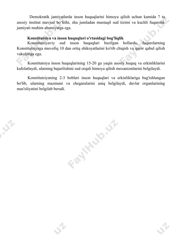 oya qilishning huquqiy asosini tashkil etadi. demokratik mamlakatlarda oʻrtacha 85% ga yaqin fuqarolar inson huquqlari bilan bogʻliq savollar boʻyicha mustaqil organlar va tashkilotlarga murojaat qilish imkoniyatiga ega. demokratik jamiyatlarda inson huquqlarini himoya qilish uchun kamida 7 ta asosiy institut mavjud boʻlishi, shu jumladan mustaqil sud tizimi va kuchli fuqarolik jamiyati muhim ahamiyatga ega. konstitutsiya va inson huquqlari o'rtasidagi bog'liqlik konstitutsiyaviy sud inson huquqlari buzilgan hollarda, fuqarolarning konstitutsiyaga muvofiq 10 dan ortiq shikoyatlarini ko'rib chiqish va qaror qabul qilish vakolatiga ega. konstitutsiya inson huquqlarining 15-20 ga yaqin asosiy huquq va erkinliklarini kafolatlaydi, ularning bajarilishini sud orqali himoya qilish mexanizmlarini belgilaydi. konstitutsiyaning 2-3 boblari inson huquqlari va erkinliklariga bag'ishlangan bo'lib, ularning mazmuni va chegaralarini aniq belgilaydi, davlat organlarining mas'uliyatini belgilab beradi. 📌xulosa konstitutsiya, demokratiya va inson huquqlari uzviy bogʻliqdir; mustahkam konstitutsiya demokratiyani ta’minlaydi, inson huquqlarini himoya qiladi va adolatli jamiyat qurishga xizmat qiladi. 📚foydalanilgan adabiyotlar 1. konstitutsiya, demokratiya va inson huquqlari: nazariy …