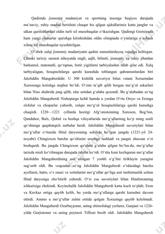 di. o‘sha kuni kechqurun mo‘g‘ullar jaloliddin manguberdining asir olingan 7 yoshli o‘g‘lini tiriklayin yuragini sug‘urib oldi. bu voqeadan so‘ng jaloliddin manguberdi o‘rdasidagi barcha ayollarni, hatto, o‘z onasi va xotinlarini mo‘g‘ullar qo‘liga asir tushirmaslik uchun hind daryosiga cho‘ktirib yubordi. o‘zi esa suvoriylari bilan hindistonning ichkarisiga chekindi. keyinchalik jaloliddin manguberdi katta kuch to‘plab, eron va kavkaz ortiga qaytib kelib, bu yerda mo‘g‘ullarga qarshi kurashni davom ettirdi. ammo u mo‘g‘ullar zulmi ostida qolgan xorazmga qaytib kelolmadi. jaloliddin manguberdi ozarbayjonni, uning shimolidagi yerlarni, ganjani va 1226-yilda gurjistonni va uning poytaxti tiflisni bosib oldi. jaloliddin manguberdi shimoliy ozarbayjonda o‘zining kurd navkari tomonidan o‘ldiriladi. uning halokatiga kavkaz orti va kurdistonning xristian hokimlariga qarshi olib borgan siyosati sabab bo‘ldi. jaloliddin manguberdining harbiy yurishlarida hamroh bo‘lgan tarixchi nasaviy unga bag‘ishlab «siyrat as-sulton jaloliddin manguberdi» («sulton jaloliddin manguberdining halokati») nomli asarini, m.shayxzoda esa «jaloliddin» (1943) dramasini yozgan. o‘zbek xalqining manguberdi mag‘lubiyatidan so‘ng mo‘g‘ullarga qarshi kurashi qariyb bir yarim asr …
