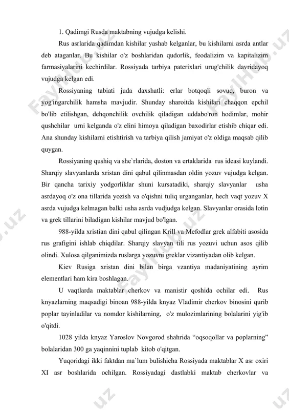 or kishilarning, o'z mulozimlarining bolalarini yig'ib o'qitdi. 1028 yilda knyaz yaroslov novgorod shahrida “oqsoqollar va poplarning” bolalaridan 300 ga yaqinnini tuplab kitob o'qitgan. yuqoridagi ikki faktdan ma`lum bulishicha rossiyada maktablar x asr oxiri xi asr boshlarida ochilgan. rossiyadagi dastlabki maktab cherkovlar va manostorlar huzurida ochilgan va kutubxonalar tashkil etilgan. kitoblar kuchirilgan. 2. xi-xii asrlarda kiev davlatining madaniyati g'arbiy yevropadagi yirik davlatlarning madaniyatidan ancha kuchli edi. rus knyazlari va boyarlari orasida uqimishli, madaniyatli kishilar bo'lgan. knyaz yaroslov birinchi marta kutubxona ochgan uning tashubbusi bilan grek timlidagi kitoblar rus tilida tarjima qilingan. knyaz svyatoslov ma`lumotli kishilarni o'z shariyatiga tuplagan. svyatoslav o'z zamonasining eng ma`rifatli kishisi edi. xi asr oxirida “svyatoslav tuplami” nashr qilingan. kiev rusida hunarmandchilik yuksak rus` hunarmandlari qurol-aslaxalarini berish, sovutlar metal va shisha zebi-ziynat buyumlari yasash idish tovoqlarga deb berish kabi ishlar bilan shuxrat qozinganlar. rusning savdo axolisi vizantiya va boshqa mamlakatlar bilan taraqqiy qilib bordi. savdo aloqasining rivojlanishi hunarmandchilikning …