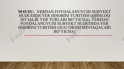 yerdan foydalanuvchi subyektlar hududida yer hisobini yuritish — PPTX