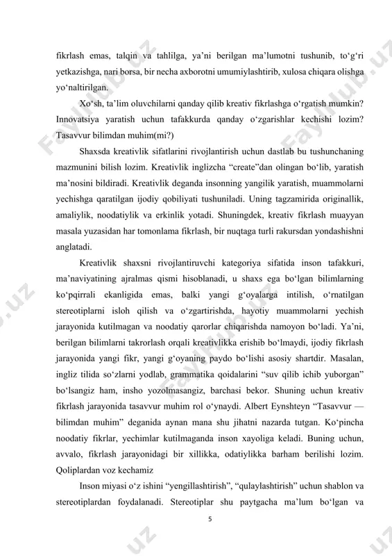 . ko‘pincha noodatiy fikrlar, yechimlar kutilmaganda inson xayoliga keladi. buning uchun, avvalo, fikrlash jarayonidagi bir xillikka, odatiylikka barham berilishi lozim. qoliplardan voz kechamiz inson miyasi o‘z ishini “yengillashtirish”, “qulaylashtirish” uchun shablon va stereotiplardan foydalanadi. stereotiplar shu paytgacha ma’lum bo‘lgan va umumqabul qilingan fikrlardir. ular asosida fikrlash bizga hech qanday yangi g‘oya bermaydi. qoliplarning yuzaga kelishida jamiyatda ustuvor bo‘lgan ijtimoiy fikr, mediamahsulotlarda taqdim etilayotgan shakl va ko‘rinishlar ham yetakchi o‘rin tutadi. inson ommadan ajrab qolmaslik nuqtayi nazaridan hammaning fikriga qo‘shiladi. qolaversa, “oqim bo‘ylab suzish” mustaqil fikrlashdan ko‘ra oson tuyuladi. stereotiplar orqali fikrlaganda muayyan mavzu bo‘yicha inson ongiga “so‘rov” berilganida odatiy ma’lumot va mulohazalar yuzaga keladi. masalan, “yangi yil” deganda to‘kin dasturxon, reklamadan tushmaydigan gazli ichimliklar, archa va hokazolarni tasavvur qilish, bobo obrazida qo‘lida hassa tutgan, ko‘zoynakli cholni ko‘rish qolip asosida fikrlashning ko‘rinishi. kreativ fikrlovchi insonlar odatiy manzaralardan o‘zgacharoq tasvirlarni ham tasavvur qilib, hech kim ilg‘amagan jihatlarni payqaydi, yangilik yaratoladi. eng ajablanarli …