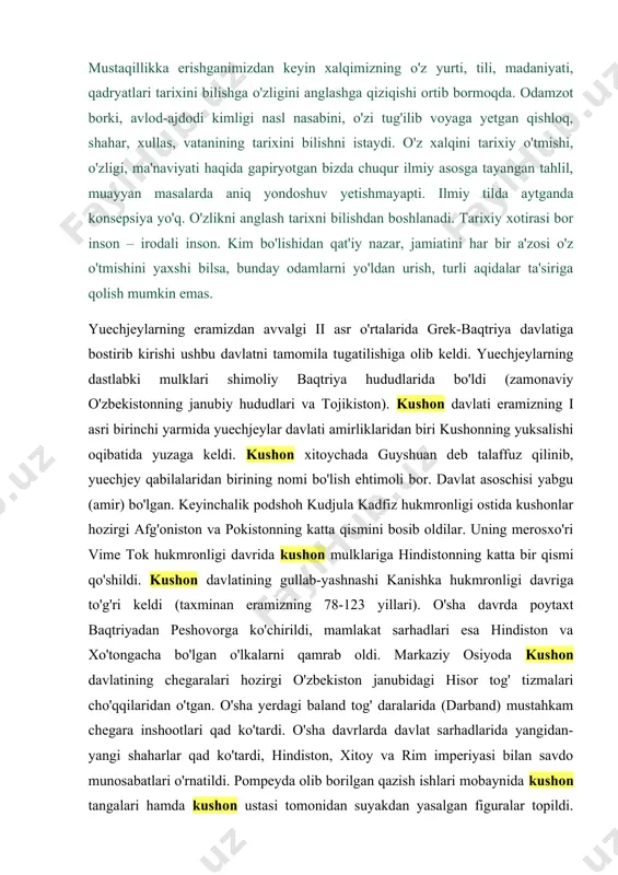 ha bo'lgan o'lkalarni qamrab oldi. markaziy osiyoda kushon davlatining chegaralari hozirgi o'zbekiston janubidagi hisor tog' tizmalari cho'qqilaridan o'tgan. o'sha yerdagi baland tog' daralarida (darband) mustahkam chegara inshootlari qad ko'tardi. o'sha davrlarda davlat sarhadlarida yangidan-yangi shaharlar qad ko'tardi, hindiston, xitoy va rim imperiyasi bilan savdo munosabatlari o'rnatildi. pompeyda olib borilgan qazish ishlari mobaynida kushon tangalari hamda kushon ustasi tomonidan suyakdan yasalgan figuralar topildi. kushon davrida me'morchilik yuksak rivojlandi. ayniqsa saroylar va ibodatxonalar qurilishiga katta e'tibor qaratildi. kushon hukmdorlarining xolchayondagi saroyida va eski termiz va dalvarzindagi budda ibodatxonalarida yuqori badiiy did bilan ishlangan devor chizgilari va haykaltaroshlik namunalari yaxshi saqlanib qolgan. xolchayon, dalvarzin va ayritomda olib borilgan qazish ishlari davomida kushon ustalarining yuksak mahoratidan dalolat beruvchi bronza idishlar, muhtasham shag'amsupalar, ko'zgular hamda zargarlik mahsulotlari topilgan. dehqonchilik imperiya iqtisodiyotining tayanchi bo'lgan. yer hosildorligini oshirish maqsadida turli o'g'itlardan keng foydalinilgan. tog' oldi hududlari va cho'llar chorvachilik maqsadlarida foydalanilgan. termizda olib borilgan qazuv ishlari davomida …