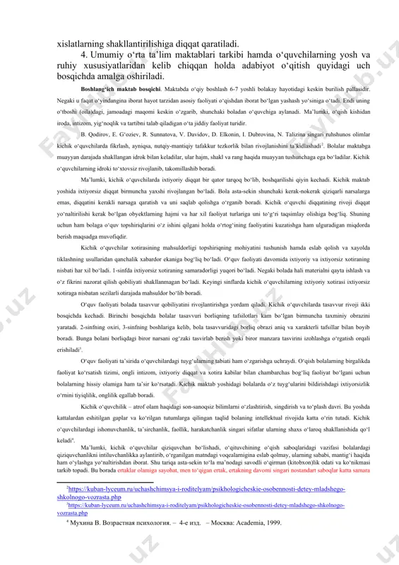 ri, umuman, bolalar, xususan, maktab bolalarining yoshlarini asosli tarzda muayyan bosqichlarga bo‘lish haqida ko‘pdan beri bosh qotirib kelishadi. xususan, rus olimlari l. s. vigotskiy va d. b. elkoninlar bu ilmiy yumush bilan jiddiy shug‘ullanishgan. taniqli o‘zbek ruhshunoslari ergash g‘oziev va botir qodirovlar ham bu muammoni hal qilishga urinishgan. nomlari yuqorida zikr etilgan olimlar maktab yoshidagi o‘quvchilar umrining birinchi bosqichini “kichik maktab yoshidagi o‘quvchilar” yoki qisqa qilib “kichik o‘quvchilar” tarzida nomlaydilar va bunga 6-10 yoshdagi bolalarni mansub deb hisoblaydilar. ularning fikrlaricha, bu yoshdagi bolalar uchun yetakchi faoliyat o‘qishdan iborat bo‘lib, bolalarning intellektual va bilish qobiliyati shiddat bilan o‘sib boradi. ikkinchi bosqich o‘smirlik deb atalib, 11-15 yoshni o‘z ichiga oladi. bu yoshdagi bolalarning faoliyatidagi asosiy muammo atrofidagi odamlar bilan munosabatni yo‘lga qo‘yishdan iborat bo‘ladi. bu munosabat o‘smirlar hayotida shu qadar katta ahamiyat kasb etadiki, ularning xatti-harakatlarining yo‘nalishi ko‘pincha ana shu munosabatlar xarakteriga bog‘liq bo‘ladi. bu bosqichda o‘smirlarda mavhum tafakkur, o‘z-o‘zini anglashga intilish, …