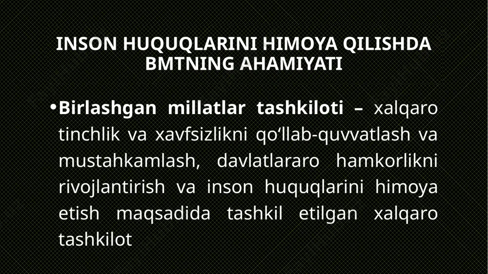 0); 10. qiynoq va boshqa shafqatsiz, gʻayriinsoniy hamda qadr-qimmatni kamsituvchi muomala yoki jazoning oldini olish boʻyicha quyi qoʻmita (2006). bmtning bolalar fondi (yunisef) bmt bolalar jamgʻarmasi (birlashgan millatlar tashkilotining xalqaro bolalar jamgʻarmasi; rasmiy unicef) – birlashgan millatlar tashkiloti homiyligida faoliyat yurituvchi xalqaro tashkilot. unicef 1946-yilda birlashgan millatlar tashkiloti tomonidan tashkil etilgan xalqaro bolalarga yordam koʻrsatish jamgʻarmasi (icef)ning vorisi hisoblanadi. unicef fondining oʻzbekiston respublikasidagi faoliyati va bu boradagi hamkorlikdagi mamlakat dasturi oʻz ichiga quyidagi yoʻnalishlarni qamrab oladi: – tiriklik (oʻlim sonini kamaytirish); – onalik va bolalikni muhofaza qilish; – bolalarning yashash sharoitini yaxshilash; – favqulotda holatlarda yoshlarning xafvsizligini taʼminlash yunesko yunesko (ing. unesco; birlashgan millatlar tashkilotining taʼlim, fan va madaniyat masalalari boʻyicha tashkiloti) birlashgan millatlar tashkilotining taʼlim, fan va madaniyat masalalari boʻyicha ixtisoslashtirilgan muassasasi boʻlib, jahon merosi roʻyxatidagi diqqatga sazovor joylarni, qurilma va boshqa madaniyat meroslarini himoya masalalarini oʻz vazifalari qatoriga qoʻshgan. bmtni xalqaro oziq-ovqat va qishloq xoʻjaligi tashkiloti (fao) bmtni …