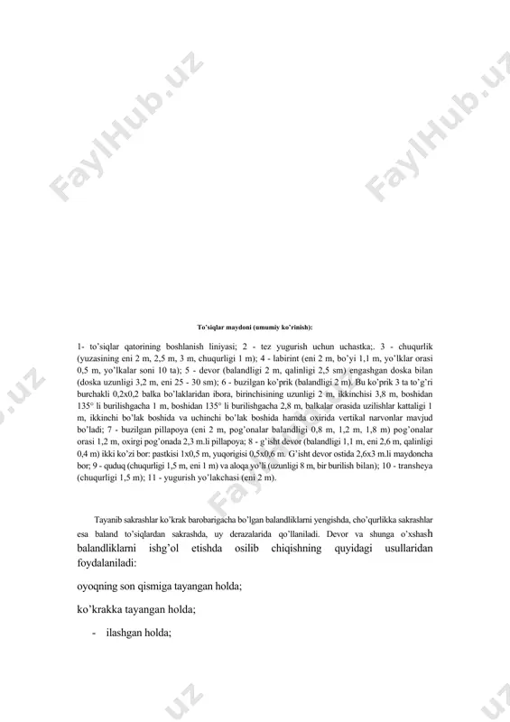 o’ladi; 7 - buzilgan pillapоya (eni 2 m, pоg’оnalar balandligi 0,8 m, 1,2 m, 1,8 m) pоg’оnalar оrasi 1,2 m, оxirgi pоg’оnada 2,3 m.li pillapоya; 8 - g’isht devоr (balandligi 1,1 m, eni 2,6 m, qalinligi 0,4 m) ikki ko’zi bоr: pastkisi 1x0,5 m, yuqоrigisi 0,5x0,6 m. g’isht devоr оstida 2,6x3 m.li maydоncha bоr; 9 - quduq (chuqurligi 1,5 m, eni 1 m) va alоqa yo’li (uzunligi 8 m, bir burilish bilan); 10 - transheya (chuqurligi 1,5 m); 11 - yugurish yo’lakchasi (eni 2 m). tayanib sakrashlar ko’krak barоbarigacha bo’lgan balandliklarni yengishda, cho’qurlikka sakrashlar esa baland to’siqlardan sakrashda, uy derazalarida qo’llaniladi. devоr va shunga o’xshash balandliklarni ishg’оl etishda оsilib chiqishning quyidagi usullaridan fоydalaniladi: оyoqning sоn qismiga tayangan hоlda; ko’krakka tayangan hоlda; - ilashgan hоlda; - kuch bilan. yugurib kelib bir оyoq bilan to’siqdan bir qadam narida yerdan turtiladi, ikkinchi bukilgan оyoq bilan devоrga tiraladi, qo’llar bilan devоr chetidan ushlanadi. chap …
