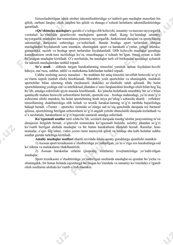 sniflanishi. barcha mashqlar asosiy va qo’shimcha mashqlarga ajratiladi. asosiy mashqlar tarkibiga texnik – taktik tayyorgarlik bo’yicha mashqlar, maxsus jismoniy tayyorgarlik va ixtisoslashtirilgan idrok etishni rivojlantiruvchi mashqlar kiritiladi. texnik – taktik tayyorgarlik mashqlari qandaydir taktik yo’nalishga ega bo’lgan texnik topshiriqlarning koordinatsion strukturasini takomillashtirishga yo’naltirilgan, shartli, erkin va musobaqa janglarida berilgan topshiriq bo’yicha juftlikda ishlashni o’z ichiga oladi. maxsus jismoniy tayyorgarlik mashqlari maxsus chidamlilik, maxsus tezkorlik, maxsus kuch kabi jismoniy sifatlarni rivojlantirish va ushlab turishga yo’naltirilgan mashqlarni o’z ichiga oladi. ixtisoslashtirilgan idrok etishni takomillashtirishga yo’naltiril-gan mashqlar masofani his qilish, zarbani farqlay olish, raqibni his qilish va shunga o’xshash holatlarni takomillashtirishga qaratiladi. «qo’shimcha mashqlar» guruhi o’z ichiga olib keluvchi, umumiy va maxsus tayyorgarlik vositalari ko’rinishida ajratiluvchi mashqlarni qamrab oladi. keng ko’lamdagi umumiy tayyorgarlik mashqlari har tomonlama jismoniy tayyorgarlik, funktsional darajani va sportchining salomatligi darajasini oshirishga yo’naltiriladi. bunda boshqa sport turlaridan olingan mashqlardan foydalanish xam mumkin, shuningdek sport va harakatli o’yinlar, yengil atletika, gimnastika, …