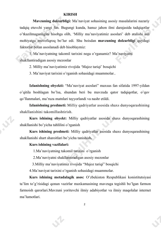 siy qism, 4 ta bo’lim, xulosa va faoydalanilgan adabiyotlar sahifadan iborat. 1.ma’naviyatning takomil tarixini o’rganish “ma’naviyat asoslari” maxsus fan sifa-tida 1997 yildan o’qitila boshlagan bo’lsa, shundan beri bu mavzuda qator tadqiqotlar, o’quv qo’llanmalari, ma’ruza matnlari tayyorlandi va nashr etildi. ularning har biri fan rivojiga ozmi- ko’pmi muayyan hissa qo’shganligini inkor etmagan holda, tan olish kerakki, ma’naviyat hodisasining mohiyatini teran ochib beruvchi, sohaning ko’pchilik xodimlarini har jihatdan qoniqtira olgan ta’riflar hanuz keng iste’molga kirmadi. buning turli sabablari bor. ammo, bizning nazarimizda, eng birinchi sabab shu kungacha millat ma’naviyatini shakllantiradigan asosiy mezonlar biror kitobda aniq belgilab olinmaganida edi. ayni shu vazifa o’zbekiston respublikasi birinchi prezidenti islom karimovning “yuksak ma’naviyat – engilmas kuch” asarida birinchi marta aniq va mukammal amalga oshirildi. ma’naviyat hodisasi asosan ikki ko’rinishda namoyon bo’ladi: shaxs ma’naviyati va millat ma’naviyati. ma’naviyat ko’ngil ko’zgusidan taralgan nur, u inson qalbida yashiringan. demak, ma’naviyatni tadqiq etish aslida shaxs ma’naviyatini o’rganishdan boshlanmog’i zarurdek ko’rinadi. …