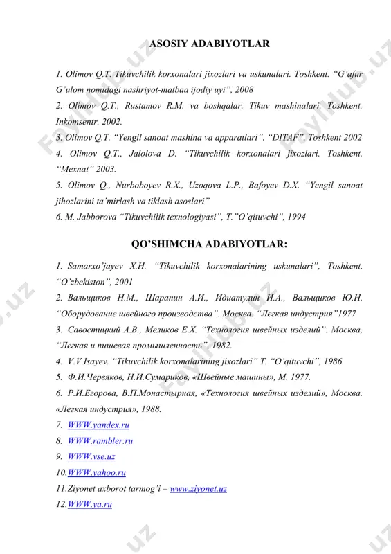 kuvchilik korxonalarining jixozlari” t. “o’qituvchi”, 1986. 5. ф.и.червяков, н.и.сумариков, «швейные машины», м. 1977. 6. р.и.егорова, в.п.монастырная, «технология швейных изделий», москва. «легкая индустрия», 1988. 7. www.yandex.ru 8. www.rambler.ru 9. www.vse.uz 10. www.yahoo.ru 11. ziyonet axborot tarmog’i – www.ziyonet.uz 12. www.ya.ru