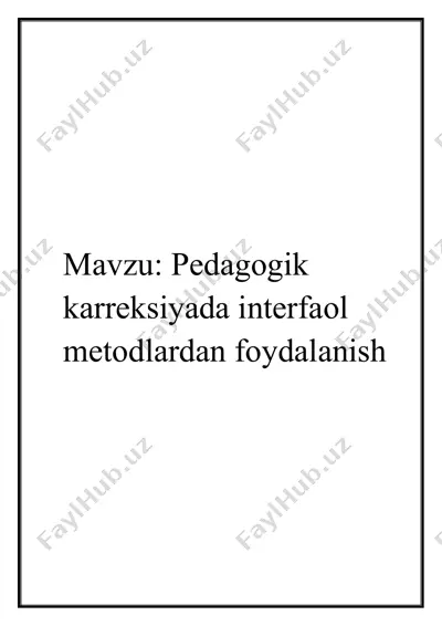 interfaol metodlar pedagogik karreksiyada imterfaol metodlar — DOCX