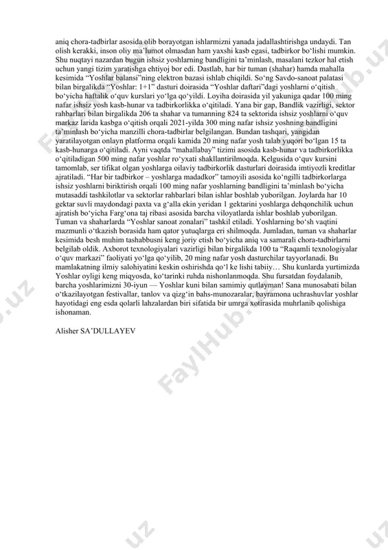 nafari (yoki 84 foizi) bilan birma-bir muloqot o‘tkazildi. suhbatlar asosida 682 787 nafar (ijtimoiy himoyaga, iqtisodiy va psixologik qo‘llab-quvvatlashga muhtoj, ishsiz) yosh “yoshlar daftari”ga kiritildi. bu yoshlarning 293 956 nafari ishlash, 108 367 nafari tadbirkorlik faoliyatini boshlash, 75 850 nafari tadbirkorlarga va 35 475 nafari “ustoz-shogird” an’anasi asosida usta-hunarmandlarga sho gird tushish, 75 850 nafari kasb-hunar o‘rganish istagini bildirgan bo‘lsa, 110 399 nafari ijtimoiy, iqtisodiy va psixologik yordamga muhtoj ekani aniqlandi. natijada shu yilning 1 mart holatiga ko‘ra bu yoshlardan 15 731 nafari ish bilan ta’minlandi, 3 363 nafari tadbirkorlik faoliyatini boshladi, 6 080 nafari kasb-hunarga o‘qitildi, 11 196 nafari tadbirkorlarga, 2 612 nafari usta-hunarmandlarga biriktirildi. 15 680 nafar yoshlarning ijtimoiy, iqtisodiy va psixologik muammolari hal etildi. hududiy va mahalliy hokimliklar qoshida “yoshlar daftari”ga kiritilgan yoshlarning muammolarini hal qilishga ko‘maklashish uchun “yoshlar jamg‘armalari” tashkil etilib, unga 113 milliard 526 million so‘m mablag‘ ajratildi. bugungi kungacha bu mablag‘lar ning 4 milliard …