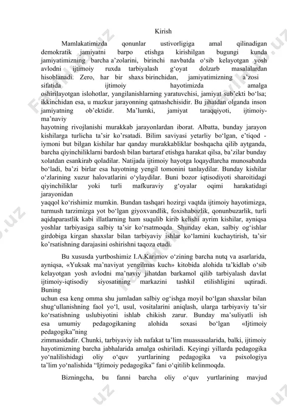 tlikkabiillatlarninghamsuqulibkiribkelishiayrimkishilar,ayniqsa yoshlartarbiyasigasalbiyta’sirko‘rsatmoqda.shundayekan,salbiyog‘ishlar girdobigakirganshaxslarbilantarbiyaviyishlarko‘laminikuchaytirish,ta’sir ko’rsatishningdarajasinioshirishnitaqozaetadi. buxususdayurtboshimizi.a.karimovo‘ziningbarchanutqvaasarlarida, ayniqsa,«yuksakma’naviyatyengilmaskuch»kitobidaalohidata’kidlabo‘sib kelayotganyoshavlodnima’naviyjihatdanbarkamolqilibtarbiyalashdavlat ijtimoiy-iqtisodiy siyosatining markazini tashkil etilishligini uqtiradi. buning uchunesakengommashujumladansalbiyog‘ishgamoyilbo‘lganshaxslarbilan shug‘ullanishningfaolyo‘l,usul,vositalarinianiqlash,ulargatarbiyaviyta’sir ko‘rsatishning uslubiyotini ishlab chikish zarur. bunday ma’suliyatli ish esa umumiy pedagogikaning alohida soxasi bo‘lgan «ijtimoiy pedagogika”ning zimmasidadir.chunki,tarbiyaviyishnafakatta’limmuassasalarida,balki,ijtimoiy hayotimizningbarchajabhalaridaamalgaoshiriladi.keyingiyillardapedagogika yo‘nalilishidagi oliy o‘quv yurtlarining pedagogika va psixologiya ta’lim yo‘nalishida“ijtimoiypedagogika”fanio‘qitilibkelinmoqda. bizningcha, bu fanni barcha oliy o‘quv yurtlarining mavjud ta’lim yo‘nalishlaridao‘qitilishimaqsadgamuvofiqbo‘ladi.sababishundaki,mazkur o‘quvyurtlarinitamomlabtegishlijoygamutaxassisbo‘libkelganlaro‘znavbatida o‘zifaoliyatko‘rsatayotganob’ektdaijtimoiypedagoglikvazifasinihambajaradi. mazkur o‘quv qo’llanma tayyorlashda respublikamizdagi yetakchi pedagog 3 tadqiqotchilarqurbonovm.q.,qurboniyazovaz.q.,begmatova.,isaqovam., rossiyalikpedagoglar galaguzova m.a., mudrika.v., podlasiy i.p.hamda toshkent davlat pedagogika universitetining “pedagogika”, “defektologiya» kafedralaridagimateriallardanijodiyravishdafoydalanildi. 4 ijtimoiypedagogikahaqidatushuncha. ijtimoiypedagogikaningfansifatidagitutgano‘rni,mohiyatihaqidafikr yuritishdanilgari«ijtimoiypedagogika»atamasigae’tiborniqaratishzarur.zero undamustaqil“ijtimoiy”,“pedagogika”yo‘nalishdaniboratbo‘lganmustaqilfan mujassamlashgandi