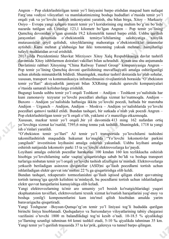 alabga turlari – yopiq, neft mahsulotlari uchun sisternalar, yarimvagonlar va boshqalar. yuk va yo’lovchi vagonlarini ishlab chiqarish uchun tegishli litsenziya va sertifikatlar olingan, vagonlar standartlarga va 1520 mm li temir yo’l oralig’i talablariga javob beradi, sanoat korxonalarida sifat menejmenti tizimi iso 9001-2000 joriy qilingan. hozirgi vaqtda vagonlar mdh mamlakatlari temir yo’llari orqali harakatlanyapti. temir yo’lda elektr tortishning teplovoz tortishga nisbatan ishonchli va samaradorligiga shubha yo’q. umuman olganda, elektrovozlar oddiyroqdir, ekspluatatsiya qilish jarayonida qulayroq va ayniqsa shahar sharoitida muhim omil bo’lgan narsa- atrof muhitni kamroq ifloslantiradi. o'zbekiston temir yo'llarni doimiy oqimda elektrlashtirish 1971 yilda boshlangan. xorijiy investitsiyalar va "o'zbekiston temir yo'llari"ajning o’z mablag’lari evaziga amalga oshirilgan so'nggi loyihalaridan biri to'qimachi temir yo'l uchastkasini elektrlashtirish edi.ushbu temir yo'l uchastkasini foydalanishga topshirish evaziga elektrlashtirilgan uchastkalarning umumiy uzunligi 1601 km ga yetdi. loyihaning maqsadi bu uchastkada mavjud bo’lgan dizel tortishni o’zgaruvchan tokli elektr tortishga o’zgartirish edi, bu toshkent hududida barcha temir yo'l liniyalarini zamonaviy …