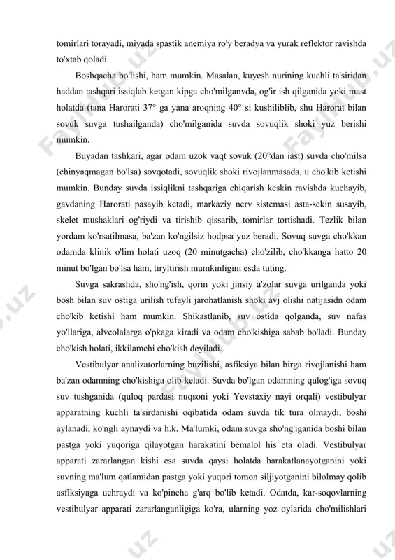ab bo'ladi. bunday cho'kish holati, ikkilamchi cho'kish deyiladi. vestibulyar analizatorlarning buzilishi, asfiksiya bilan birga rivojlanishi ham ba'zan odamning cho'kishiga olib keladi. suvda bo'lgan odamning qulog'iga sovuq suv tushganida (quloq pardasi nuqsoni yoki yevstaxiy nayi orqali) vestibulyar apparatning kuchli ta'sirdanishi oqibatida odam suvda tik tura olmaydi, boshi aylanadi, ko'ngli aynaydi va h.k. ma'lumki, odam suvga sho'ng'iganida boshi bilan pastga yoki yuqoriga qilayotgan harakatini bemalol his eta oladi. vestibulyar apparati zararlangan kishi esa suvda qaysi holatda harakatlanayotganini yoki suvning ma'lum qatlamidan pastga yoki yuqori tomon siljiyotganini bilolmay qolib asfiksiyaga uchraydi va ko'pincha g'arq bo'lib ketadi. odatda, kar-soqovlarning vestibulyar apparati zararlanganligiga ko'ra, ularning yoz oylarida cho'milishlari ancha xavflidir. chunki bunday kishilar orasida shu kabi hodisalar ro'y berish extimoli ko'proq bo'ladi. suv ostida suzuvchi sportchilarda ham o'ziga xos cho'kish holatlari uchraydi. suvning ostida tura olish muddatini uzaytirshy maqsadida suvga sho'ng'uvchi o'zini suvga tashlashdan avval, bir necha marta tez-tez va chuqur nafas oladi (giperventilyasiya). bunda …