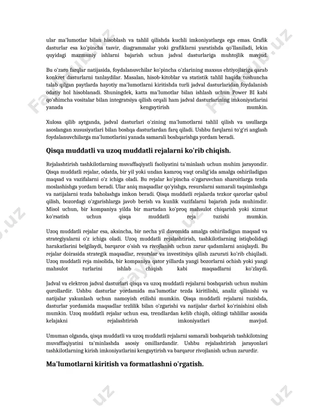 va uzoq muddatli rejalarni boshqarish uchun muhim qurollardir. ushbu dasturlar yordamida ma'lumotlar tezda kiritilishi, analiz qilinishi va natijalar yakunlash uchun namoyish etilishi mumkin. qisqa muddatli rejalarni tuzishda, dasturlar yordamida maqsadlar tezlilik bilan o'zgarishi va natijalar darhol ko'rinishini olish mumkin. uzoq muddatli rejalar uchun esa, trendlardan kelib chiqib, oldingi tahlillar asosida kelajakni rejalashtirish imkoniyatlari mavjud. umuman olganda, qisqa muddatli va uzoq muddatli rejalarni samarali boshqarish tashkilotning muvaffaqiyatini ta'minlashda asosiy omillardandir. ushbu rejalashtirish jarayonlari tashkilotlarning kirish imkoniyatlarini kengaytirish va barqaror rivojlanish uchun zarurdir. ma'lumotlarni kiritish va formatlashni o'rgatish. ma'lumotlarni kiritish va formatlash, elektron jadval dasturlarida asosiy jarayonlardan biridir. bu jarayonlar orqali foydalanuvchilar ma'lumotlarni samarali va tartibli ravishda kiritishlari va ularni kerakli formatda ko'rsatishlari mumkin. avvalambor, ma'lumotlarni to'g'ri kiritish juda muhimdir, chunki xato ma'lumotlar statistik analiz va hisobotlarda katta muammolarga olib kelishi mumkin. ma'lumotlarni kiritishda turli xil usullar mavjud. masalan, foydalanuvchilar ma'lumotlarni qo'lda kiritishlari yoki tashqi fayllardan import qilishlari mumkin. qo'lda kiritish jarayonida, …