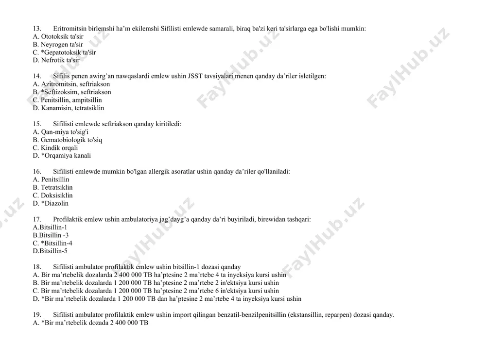 da 1 200 000 tb dan ha’ptesine 2 ma’rtebe 4 ta inyeksiya kursi ushin 19. sifilisti ambulator profilaktik emlew ushin import qilingan benzatil-benzilpenitsillin (ekstansillin, reparpen) dozasi qanday. a. *bir ma’rtebelik dozada 2 400 000 tb b. bir ma’rtebelik dozalarda 2 200 000 tb c. bir ma’rtebelik dozalarda 3 200 000 tb d. bir ma’rtebelik dozalarda1 000 000 tb 20. sifilisti preventiv emlew ushin shifoxonada qanday emlew ishlari olib boriladi? a. penitsillinning natriy yamasa kaliy tuzi, 1 000 000 tb dan ku’nine 8 ma’rtebe 14 ku’n dawaminda. b. penitsillinning natriy yamasa kaliy tuzi, 800 000 tb dan ku’nine 8 ma’rtebe 14 ku’n dawaminda. c. penitsillin natriy yamasa kaliy 14 ku’n dawaminda ku’nine 8 ma’rtebe in'ektsiya ushin 600 000 birlik d. *penitsillin natriy yamasa kaliy tuzi 14 ku’n dawaminda ku’nine 8 ma’rtebe in'ektsiya ushin 400 000 tb 21. sifilisti profilaktik emlew ushin shifoxonada qanday emlew ishlari olib boriladi? a. penitsillinning natriy yamasa …