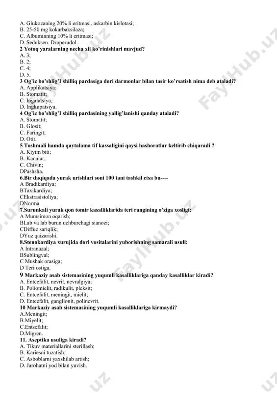 q pardasiga dori darmonlar bilan tasir ko’rsatish nima deb ataladi? a. applikatsiya; b. stomatit; c. ingalatsiya; d. ingkupatsiya. 4 og’iz bo’shlig’i shilliq pardasining yallig’lanishi qanday ataladi? a. stomatit; b. glosit; c. faringit; d. otit. 5 toshmali hamda qaytalama tif kassaligini qaysi hashoratlar keltirib chiqaradi ? a. kiyim biti; b. kanalar; c. chivin; dpashsha. 6.bir daqiqada yurak urishlari soni 100 tani tashkil etsa bu---- a bradikardiya; btaxikardiya; cekstrasistoliya; dnorma. 7.surunkali yurak qon tomir kasalliklarida teri rangining o’ziga xosligi: a mumsimon oqarish; blab va lab burun uchburchagi sianozi; cdiffuz sariqlik; dyuz qaizarishi. 8.stenokardiya xurujida dori vositalarini yuborishning samarali usuli: a intranazal; bsublingval; c mushak orasiga; d teri ostiga. 9 markaziy asab sistemasining yuqumli kasalliklariga qanday kasalliklar kiradi? 1. entcefalit, nevrit, nevralgiya; 1. poliomielit, radikulit, pleksit; 1. entcefalit, meningit, mielit; 1. entcefalit, ganglionit, polinevrit. 10 markaziy asab sistemasining yuqumli kasalliklariga kirmaydi? a.meningit; b.miyelit; c.entsefalit; d.migren. 11. aseptika usuliga kiradi? a. tikuv materiallarini sterillash; …