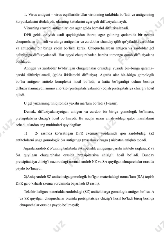 rialda zardobdagi (sz) antitelolarga gomologik antigen bo’lsa, a va sz quyilgan chuqurchalar orasida pretsipitatsiya chizig’i hosil bo’ladi biroq boshqa chuqurchalar orasida paydo bo’lmaydi; noma’lum virusni farqlash 4-rasmda tasvirlangan dprning sxemasi yordamida amalga oshirilishi mumkin. bu yerda sa noma’lum antigen; sz1. sz5-noma’lum antigenlarga antitelo saqlovchi zardoblar. agar pretsipitatsiya chizig’i masalan sa va sz3 to’lg’azilgan chuqurchalar oralig’ida paydo bo’lsa, demak tekshiriladigan antigen sz3 zardobdagi antitelolarga gomologikligidan dalolat beradi. 4)zardobdagi antiteloning titrini aniqlash mumkin. bu yerda zardob o’zining eng yuqori suyultirilgan darajasida gomologik antigen bilan pretsipitatsiya berishi chizig’ining hosil bo’lishi (bizning misolimizda 1:16) zardobdagi (sz) antitelo titrining ko’rsatgichini belgilaydi dpr petri likopchasida, buyum oynasida va naychalarda qo’yish mumkin. dpr buyum oynalarida qo’yish keng qo’llaniladi. uni amalga oshirish uchun quyidagilar kerak: yog’sizlantirilgan buyum oynalari; 2-5 ml belgilangan pipetkalar va paster pipetkalari; o’tkir uchli 5 mm diametrli naycha yoki maxsus qolip; namlantirilgan kamera; chuqurchadagi agar gelini chiqarib oladigan o’quv perosi yoki maxsus moslama; fiziologik eritmada …