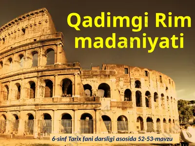 qadimgi rim madaniyati. 6- sinf — PPTX