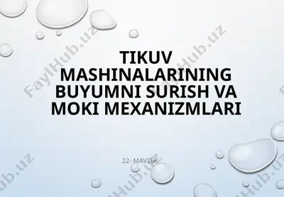tikuvmashinalarining buyumni surish va moki mexanizmlari — PPTX