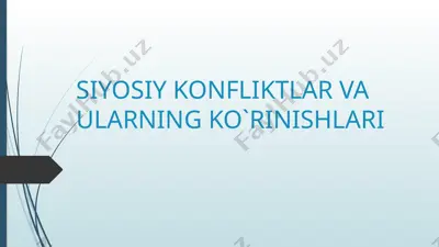 siyosiy konfliktlar va ularning ko`rinishlari — PPTX