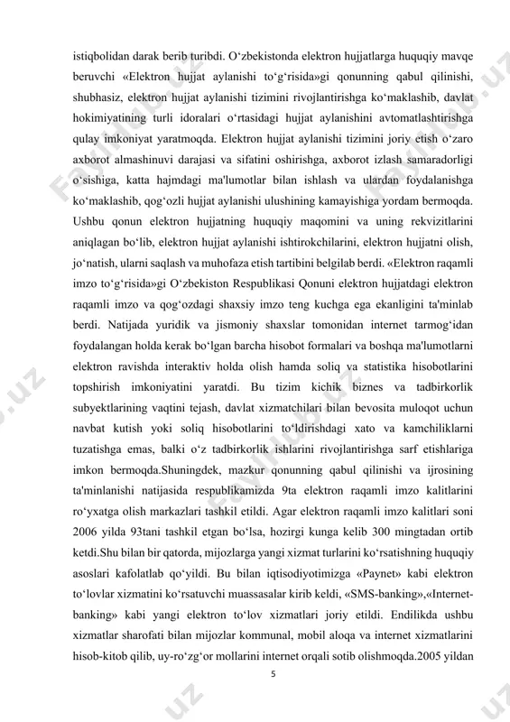 da»gi o‘zbekiston respublikasi qonuni elektron hujjatdagi elektron raqamli imzo va qog‘ozdagi shaxsiy imzo teng kuchga ega ekanligini ta'minlab berdi. natijada yuridik va jismoniy shaxslar tomonidan internet tarmog‘idan foydalangan holda kerak bo‘lgan barcha hisobot formalari va boshqa ma'lumotlarni elektron ravishda interaktiv holda olish hamda soliq va statistika hisobotlarini topshirish imkoniyatini yaratdi. bu tizim kichik biznes va tadbirkorlik subyektlarining vaqtini tejash, davlat xizmatchilari bilan bevosita muloqot uchun navbat kutish yoki soliq hisobotlarini to‘ldirishdagi xato va kamchiliklarni tuzatishga emas, balki o‘z tadbirkorlik ishlarini rivojlantirishga sarf etishlariga imkon bermoqda.shuningdek, mazkur qonunning qabul qilinishi va ijrosining ta'minlanishi natijasida respublikamizda 9ta elektron raqamli imzo kalitlarini ro‘yxatga olish markazlari tashkil etildi. agar elektron raqamli imzo kalitlari soni 2006 yilda 93tani tashkil etgan bo‘lsa, hozirgi kunga kelib 300 mingtadan ortib ketdi.shu bilan bir qatorda, mijozlarga yangi xizmat turlarini ko‘rsatishning huquqiy asoslari kafolatlab qo‘yildi. bu bilan iqtisodiyotimizga «paynet» kabi elektron to‘lovlar xizmatini ko‘rsatuvchi muassasalar kirib keldi, «sms-banking»,«internet-banking» kabi yangi …