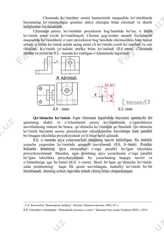 , predmetning alohida chegaralangan joylarining shakli va sirtining tuzilishi haqida aniqlik kiritish talab etilsa, faqat shu chegaralangan joyning tasviri bajariladi, bu tasvir mahalliy kо‘rinish deb ataladi. mahalliy kо„rinish uzuq chiziq bilan, simmetriya о„qi bilan chegaralanishi mumkin yoki chegaralnmasligi mumkin. 8.9 – rasmda mahalliy kо„rinishlarni bajarish variantlari keltirilgan. 8.9 – rasm в в agar mahalliy kо„rinish boshqa tasvirlar bilan proyeksion bog„lanishlarda bajarilgan bо„lsa, mahalliy kо„rinishning yuqorisiga strelka va harfli belgilashlar yozilmaydi (8.9 – rasmdagi detal tasvirining chap qismiga qarang). mahalliy kо„rinish uzilish chizig„i bilan chegaralanmasligi mumkin (masalan, 8.9 – rasmdagi b kо„rinish). agar tasvir simmetriya о„qiga ega bо„lsa, uning yarmini kо„rsatishga ruxsat etiladi (8.9 – rasmdagi a kо„rinish). mahalliy kо„rinishlarni qо„llash grafik ishlar hajmini kamaytirib, chizma yuzasidan samarali foydalanish imkonini beradi va predmetning shakli haqida tо„liq tasavvur ta‟minlaydi. nazorat savollari 1. о„zdst 2.305-97 ga asosan asosiy kо„rinishlar nechta qabul qilingan? 2. qanday holatlarda qо„shimcha kо„rinishlardan foydalaniladi? 3. mahalliy kо„rinish haqida nimani …