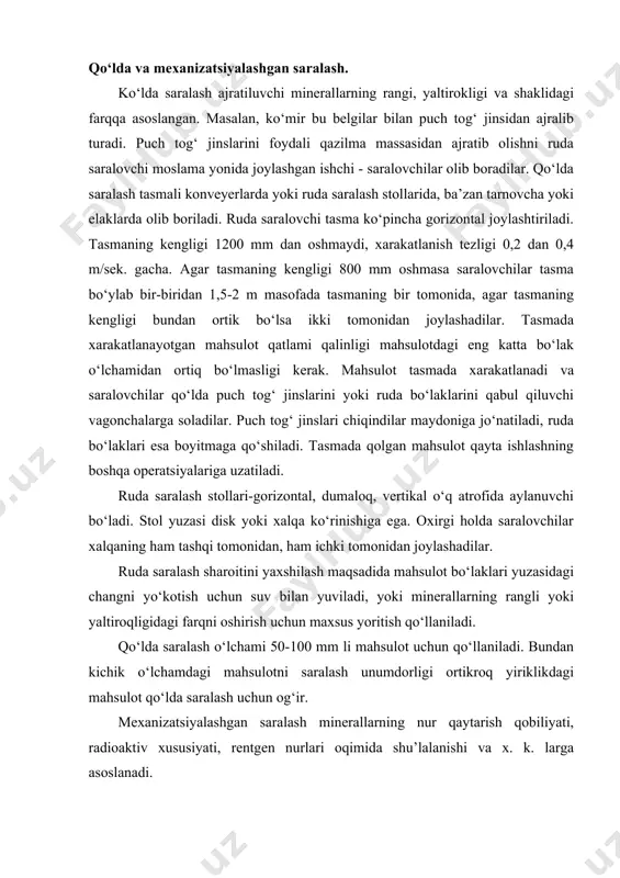 dorligi ortikroq yiriklikdagi mahsulot qo‘lda saralash uchun og‘ir. mexanizatsiyalashgan saralash minerallarning nur qaytarish qobiliyati, radioaktiv xususiyati, rentgen nurlari oqimida shu’lalanishi va x. k. larga asoslanadi. 76-rasmda olmosli rudalarni gravitatsiya usulida boyitish xomaki boyitmasidan olmosni rentgen-lyuminessent separatorlarda ajratish sxemasi keltirilgan. 76-rasm. olmosli rudalarni boyitish uchun rentgan lyuminessent separatorlarning sxemasi. 1-bunker; 2-tebratkich; 3-voronka; 4-rentgen trubkasi; 5-rentgen nurlari; 6-fotokuchaytirgich; 7-elektromagnit; 8-yig‘uvchi. bunkerdan xomaki olmosli boyitma tebratkich orqali voronkaga bir qatlam xolida beriladi. mahsulotdagi zarrachalar tushayotib rentgen trubkadan tarqalayotgan rentgen nurlari tutamini kesib o‘tadi. olmos zarrachalari rentgen nurlari orqali o‘tganda lyuminessent yorug‘lik paydo bo‘ladi va fotokuchaytirgichda bu yorug‘lik ta’siri ostida elektr toki hosil bo‘ladi va elektromagnit o‘zagini xarakatga keltirib, voronkani chapga olmos uchun tarnovcha tomonga suradi. olmos zarrachasi yig‘uvchi idishga tushadi. fotokuchaytirgichdan tok berish to‘xtatilgandan keyin voronka prujina orqali normal holga keltiriladi. voronkaga olmosdan tashqari mineral zarrachalar tushsa tok xosil bo‘lmaydi va mahsulot orqali ikkinchi voronkada yana bir bor olmos ushlagichdan o‘tib chiqindi tomonga …