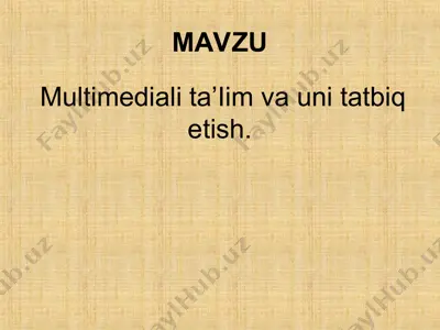 multimediali ta’lim va uni tatbiq etish — PPT