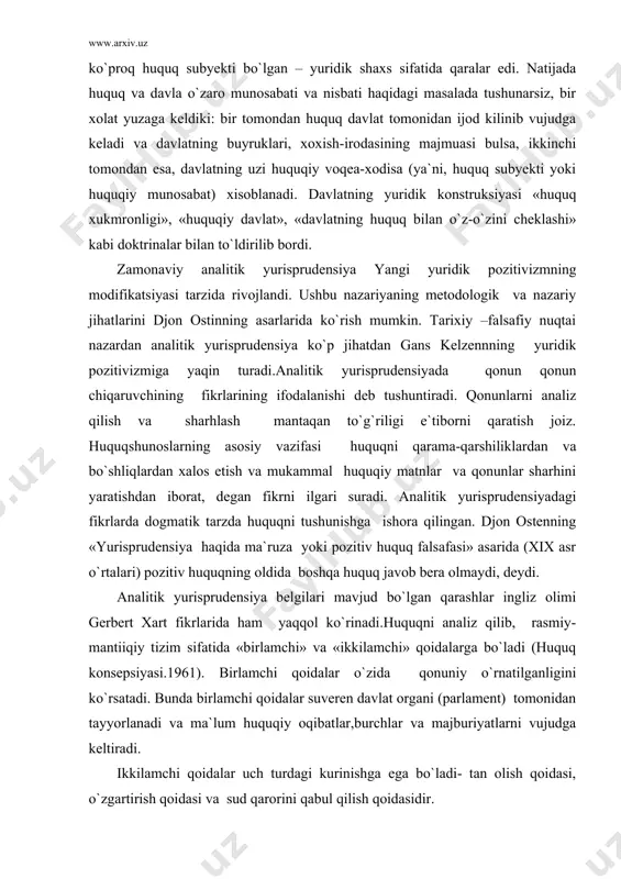 hini yaratishdan iborat, degan fikrni ilgari suradi. analitik yurisprudensiyadagi fikrlarda dogmatik tarzda huquqni tushunishga ishora qilingan. djon ostenning «yurisprudensiya haqida ma`ruza yoki pozitiv huquq falsafasi» asarida (xix asr o`rtalari) pozitiv huquqning oldida boshqa huquq javob bera olmaydi, deydi. analitik yurisprudensiya belgilari mavjud bo`lgan qarashlar ingliz olimi gerbert xart fikrlarida ham yaqqol ko`rinadi.huquqni analiz qilib, rasmiy- mantiiqiy tizim sifatida «birlamchi» va «ikkilamchi» qoidalarga bo`ladi (huquq konsepsiyasi.1961). birlamchi qoidalar o`zida qonuniy o`rnatilganligini ko`rsatadi. bunda birlamchi qoidalar suveren davlat organi (parlament) tomonidan tayyorlanadi va ma`lum huquqiy oqibatlar,burchlar va majburiyatlarni vujudga keltiradi. ikkilamchi qoidalar uch turdagi kurinishga ega bo`ladi- tan olish qoidasi, o`zgartirish qoidasi va sud qarorini qabul qilish qoidasidir. aqshning yozilgan konstitutsiyasi tan olish qoidasiga mos keladi. qo`shma qirollkning yozilmagan konstitutsiyasi ham tan olish qoidasiga kiritiladi.chunki qoidalar parlament va sud tomonidan ishlab chiqilgan . xartning huquq konstruksiyasi va huquq tizimiga doir nazariyasi yigirmanchi asrning o`rtalarida juda qadrli bo`lishiga qaramay, oksford universiteti huquq professori …