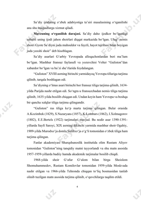 obyekti qilib olindi. ishning ilmiy yangiligi va amaliy ahamiyati. sa’diy asarlarining o’ziga xos xususiyatlari kompoitsiyasi, boblari, tematikasi va nomlanishi,bir so’z bilan juda katta ma’no berishi bilan alohida ajralib turadi. tadqiqotda sa’diyning qahramon yaratishdagi o’ziga xos xususiyatlari ochib berildi. ushbu tadqiqotlarimizdagi asosiy xulosalar va umumlashmalar o’zbek adabiyoti masalalari, sa’diy ijodini masalalarini o’rganish muhim nazariy ahamiyat kasb etadi. tadqiqotda tahlilga tortilgan faktik materiallar, xulosalar va nazariy fikr mulohazalardan oliy o’quv yurtlaridan o’zbek adabiyoti va sa’diy ilodini o’rganish akademik litsey va kollejlarda dars mashg’ulotlarini olib borish, darslik va majmualar yaratish, shuningdek, sa’diy ijodiga bag’ishlangan qo’llanmalar tayyorlasshda foydalanish mumkin. shuningdek, ma’ruza matnlari tayyorlash, ma’ruzalar o’qish va amaliy mashg’ulotlar olib borish, foydalanish tavsiya etiladi. bitiruv malakaviy ishning metodi.ishni yozishda g‘oyaviy-estetik metoddan, qiyosiy metoddan foydalandim. “guliston” asari sayfi saroyi tarjimasi bilan qiyos qilindi. sa’diy g‘azallarining foniy g‘azallariga ta’siri ham qiyosiy metod orqali o‘rganildi. i-bob. sa’diy sheroziy ─ sharq adabiyotining yirik vakili “... juda mahsuldor va fayzli, …