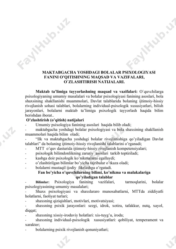 fanining ta`rifi va psixika haqida tushuncha. psixik qonuniyatlar: psixik jarayonlar, psixik xususiyatlar, psixik holatlar, psixik hodisalar va ularning mazmuni. psixologiya fanining tarixi. taraqqiyotning turli bosqichlarida psixika haqidagi turli ta`limotlar. markaziy osiyoda psixologik ta’limotlarni: 2-mavzu: “psixologiya fanining vazifalari, tarmoqlari ; -psixologiya fanining vazifalari. tarmoqlari, fanlararo bog’liqligi. 3-mavzu: “ bolalar psixologiyasining umumiy masalalari”ni bolalar psixologiyasi – bola psixik taraqqiyoti haqidagi faktlar va qonuniyatlarni o’rganuvchi psixik rivojlanishi va xususiyatlarining tarkib topishini o’rganuvchi fandir. bolalar psixologiyasi – yosh davrlari psixologiyasining bir qismi sifatida. bolalar psixologiyasining boshqa fanlar bilan aloqasi. 4-mavzu: psixologiya fanining metodlari. kuzatish va eksperiment metodi – bola psixik rivojlanishini o’rganishning asosiy metodi sifatida . 5-mavzu: bola psixikasini o’rganishning yordamchi metodlari. - empirik metodlar - suhbat, test, biografiya metodlari - bola taraqqiyotini ilmiy-psixologik jihatdan o’rganishning yordamchi metodlari mazmuni, mohiyati, qo’llash usullari. - sotsiometriya, faoliyat mahsulini o’rganish metodlari. bolalar tasviriy faoliyati mahsulini tahlil qilish. guruhdagi o’zaro munosabatlarni aniqlashda sotsiometrik metoddan foydalanish. 6-mavzu: psixikaning nerv-fiziologik …