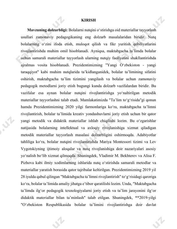 hirmoqda. adabiyotlar tahliliga ko‘ra, bolalar nutqini rivojlantirishda mariya montessori tizimi va lev vygotskiyning ijtimoiy aloqalar va nutq rivojlanishiga doir nazariyalari asosiy yo‘nalish bo‘lib xizmat qilmoqda. shuningdek, vladimir m. bekhterev va alisa f. pizhova kabi ilmiy xodimlarning ishlarida nutq o‘stirishda samarali metodlar va materiallar yaratish borasida qator tajribalar keltirilgan. prezidentimizning 2019 yil 28 iyulda qabul qilingan "maktabgacha ta’limni rivojlantirish" to‘g‘risidagi qaroriga ko‘ra, bolalar ta’limida amaliy jihatga e’tibor qaratilishi lozim. unda, "maktabgacha ta’limda ilg‘or pedagogik texnologiyalarni joriy etish va ta’lim jarayonini ilg‘or didaktik materiallar bilan ta’minlash" talab etilgan. shuningdek, **2019-yilgi "o‘zbekiston respublikasida bolalar ta’limini rivojlantirishga doir davlat strategiyasi"**da bolalar nutqini rivojlantirishga oid maqsadlar aniq belgilangan. bolalarni nutqini o‘stirish uchun tayyorlanadigan materiallar nafaqat ta’lim jarayonini samarali tashkil qilishga, balki bolaning ruhiy va jismoniy rivojlanishiga ham ijobiy ta’sir ko‘rsatadi. nutq rivojlanishi jarayonida to‘g‘ri va samarali materiallar tayyorlash, pedagogik metodlarni takomillashtirish va bolalarning yoshi va qiziqishlariga moslashish bugungi ta’lim tizimida muhim masalalardan biridir. shunday qilib, …
