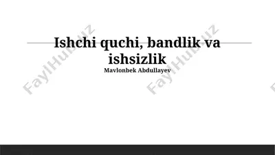 ishchi quchi, bandlik va ishsizlik — PPTX