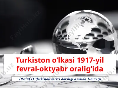 turkiston o‘lkasi 1917-yil fevral-oktyabr oralig‘ida. 10- sinf — PPTX