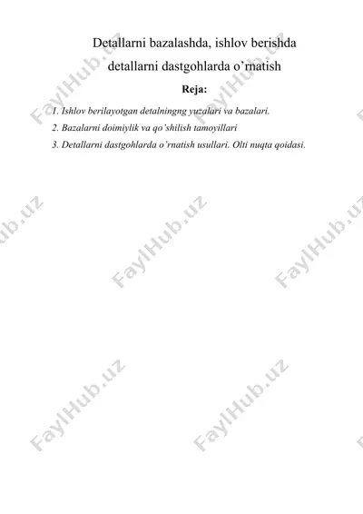 dеtаllаrni bаzаlаshdа, ishlоv bеrishdа dеtаllаrni dаstgоhlаrdа o’rnаtish — DOCX