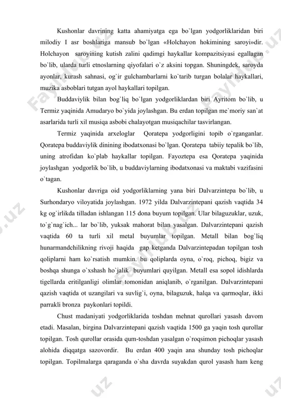 qazish vaqtida 34 kg og`irlikda tilladan ishlangan 115 dona buyum topilgan. ular bilaguzuklar, uzuk, to`g`nag`ich... lar bo`lib, yuksak mahorat bilan yasalgan. dalvarzintepani qazish vaqtida 60 ta turli xil metal buyumlar topilgan. metall bilan bog`liq hunarmandchilikning rivoji haqida gap ketganda dalvarzintepadan topilgan tosh qoliplarni ham ko`rsatish mumkin. bu qoliplarda oyna, o`roq, pichoq, bigiz va boshqa shunga o`xshash ho`jalik buyumlari quyilgan. metall esa sopol idishlarda tigellarda eritilganligi olimlar tomonidan aniqlanib, o`rganilgan. dalvarzintepani qazish vaqtida ot uzangilari va suvlig`i, oyna, bilaguzuk, halqa va qarmoqlar, ikki parrakli bronza paykonlari topildi. chust madaniyati yodgorliklarida toshdan mehnat qurollari yasash davom etadi. masalan, birgina dalvarzintepani qazish vaqtida 1500 ga yaqin tosh qurollar topilgan. tosh qurollar orasida qum-toshdan yasalgan o`roqsimon pichoqlar yasash alohida diqqatga sazovordir. bu erdan 400 yaqin ana shunday tosh pichoqlar topilgan. topilmalarga qaraganda o`sha davrda suyakdan qurol yasash ham keng yo`l qo`yilgan. suyakdan yasalgan-taroq, moki, bigiz, urchuq va boshqa buyumlar ham davlvarzintepada ko`plab uchraydi. antik …