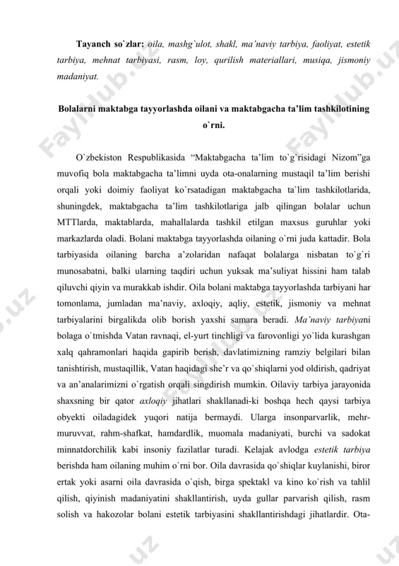 analarimizni o`rgatish orqali singdirish mumkin. oilaviy tarbiya jarayonida shaxsning bir qator axloqiy jihatlari shakllanadi-ki boshqa hech qaysi tarbiya obyekti oiladagidek yuqori natija bermaydi. ularga insonparvarlik, mehr-muruvvat, rahm-shafkat, hamdardlik, muomala madaniyati, burchi va sadokat minnatdorchilik kabi insoniy fazilatlar turadi. kelajak avlodga estetik tarbiya berishda ham oilaning muhim o`rni bor. oila davrasida qo`shiqlar kuylanishi, biror ertak yoki asarni oila davrasida o`qish, birga spektakl va kino ko`rish va tahlil qilish, qiyinish madaniyatini shakllantirish, uyda gullar parvarish qilish, rasm solish va hakozolar bolani estetik tarbiyasini shakllantirishdagi jihatlardir. ota-onalar voyaga etayotgan farzandlarining jismoniy barkamolligiga o`ta ma’suliyat bilan qarashlari lozim. masalan: ertalabki badan tarbiya mashqlarini bolalar bilan birgalikda bajarish, to`g`ri va vitaminlashtirilgan ovqat berish, dam olishni, uyquni to`g`ri tashkil etish vaqtida shifokor nazoratidan o`tkazishlari zarur. bola hayotida mehnat tarbiyasi muhim sanaladi. bolalarni mehnatga muhabbat ruhida tarbiyalash, ularda mehnat qilish odobini shakllantirish va ko`nikmalar hosil qilishda, ularning qiziqishlari hisobga olingandagina erishiladi. ota-onalar bolani maktabga tayyorlashda unda mehnat …