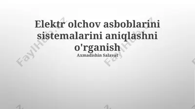elektr o'lchov asboblarini sistemalarini aniqlashni o'rganish — PPTX