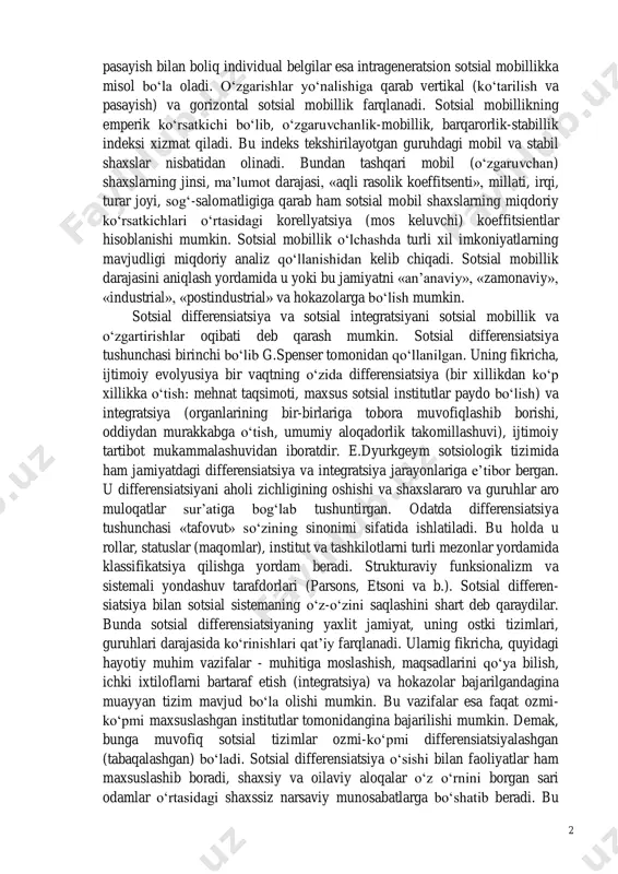 sotsial mobillik kishilarning muayyan ijtimoiy guruh va tabaqalardan boshqalariga o‘tishlarini (sotsial o‘zgarishlar), shuningdek, ayni bir sotsial tabaqa doirasida mashg‘ulotlarning o‘zaro almashtirishini anglatadi. sotsial mobillik tushunchasi guruhlar va bir butun jamiyatlar «ochiqligi» yoki «yopiqligi»ni tavsiflash uchun ishlatiladi. intergeneratsion (avlodlar orasidagi) va integeneratsion (avlod ichidagi) sotsial mobillik turlariga ajratiladi. sotsial holatning otadan o‘g‘liga (kamdan-kam hollarda onadan qizga) o‘tishi generatsion sotsial mobillikka, sotsial ko‘tarilish yoki sotsial 2 pasayish bilan boliq individual belgilar esa intrageneratsion sotsial mobillikka misol bo‘la oladi. o‘zgarishlar yo‘nalishiga qarab vertikal (ko‘tarilish va pasayish) va gorizontal sotsial mobillik farqlanadi. sotsial mobillikning emperik ko‘rsatkichi bo‘lib, o‘zgaruvchanlik-mobillik, barqarorlik-stabillik indeksi xizmat qiladi. bu indeks tekshirilayotgan guruhdagi mobil va stabil shaxslar nisbatidan olinadi. bundan tashqari mobil (o‘zgaruvchan) shaxslarning jinsi, ma’lumot darajasi, «aqli rasolik koeffitsenti», millati, irqi, turar joyi, sog‘-salomatligiga qarab ham sotsial mobil shaxslarning miqdoriy ko‘rsatkichlari o‘rtasidagi korellyatsiya (mos keluvchi) koeffitsientlar hisoblanishi mumkin. sotsial mobillik o‘lchashda turli xil imkoniyatlarning mavjudligi miqdoriy analiz qo‘llanishidan kelib chiqadi. …