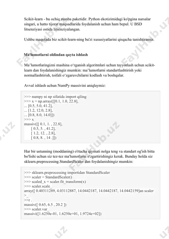 ti nolga teng va standart og'ish bitta bo'lishi uchun siz tez-tez ma'lumotlarni o'zgartirishingiz kerak. bunday holda siz sklearn.preprocessing.standardscaler dan foydalanishingiz mumkin: >>> sklearn.preprocessing importidan standardscaler >>> scaler = standardscaler() >>> scaled_x = scaler.fit_transform(x) >>> scaler.scale_ array([ 0.40311289, 4.03112887, 14.0442187, 14.0442187, 14.0442159]an scaler >_ >>r . massiv([ 0.65, 6.5 , 20.2 ]) >>> scaler.var_ massivi([1.6250e-01, 1.6250e+01, 1.9724e+02]) >>> scaled_x massivi([[-1.3643828.4, -1.36438285.01. ], [-0,3721042 , -0,3721042 , 1,4952775 ], [ 1,36438208, 1,36438208, -1,23894421], [ 0,3721042 , 0,3894421], [ 0,3721042 , 0,40421], [-0,3721042 , -0,3721042 , 1,4952775 ] (masshtabli). massiv([ 1.66533454e-16, -1.38777878e-17, 1.52655666e-16]) >>> scaled_x.std(axis=0) massiv([1., 1., 1.]) >>> scaler.inverse_transform(scaled_x) massivi([[ 0.1, 1. , 22.8], [ 0.5, 5. , 41.2], [1.2, 12. , 2.8], [0.8, 8. , 14. ]]) sizda ba'zi kategorik ma'lumotlar mavjud va siz ularni raqamlarga aylantirishingiz kerak bo'ladi. buning usullaridan biri sklearn.preprocessing.onehotencoder sinfidan foydalanishdir. kompaniyadagi rollar massivlari bilan quyidagi misolni ko'rib chiqing: >>> sklearn.preprocessing import onehotencoder >>> rollar = np.array([('tom', …