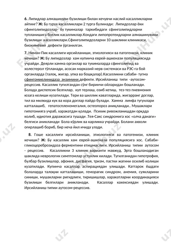 екти булади. касалликнинг 3 хил клиник шакли мавжуд: классик шаклида ферментни 100% дефекти кузатилади. дуарте шаклида-50%. негрлар орасида учрайдиган шаклида факат бир катор хужайраларда камаяди. 5. галоктоземия касаллиги фенотипик харитаси? ж: -анорексия, -тери тошмалари, -сариқлик,- ассит, -тарқоқ шишлар кабилардир. 6. липидлар алмашинуви бузилиши билан кечувчи наслий касалликларни айтинг? ж: бу гурух касалликлари 2 турга булинади: липидозлар ёки сфинголипидозлар- 6у тукималар таркибидаги сфинголипидларни тупланишига боғлик касалликлар.кондаги липопротеидларни алмашинувини бузилиши касалликлари.сфинголипидозларни 10 шаклини клиникаси, биокимёвий дефекти ўрганилган. 7. ниман-пик касаллиги ирсийланиши, этиологияси ва патогенизи, клиник кечиши? ж: бу липидозлар хам купинча еврей-ашкенази популяциясида учрайди. деярли хамма органлар ва тукималарда сфинголипид ва холестерол тўпланади, асосан марказий нерв системаси ва рэс-га бой органларда (талоқ, жигар, упка ва бошқалар).касалликни сабаби- тугма сфингомиелинидаза энзимини дефекти. ирсийланиш типи -аутосом-рецессив. касаллик туғилгандан сўнг биринчи ойларидан бошланади. болада диспепсик белгилар, куп терлаш, озиб кетиш, тез-тез пневмония юзага келиши кузатилади. тери ва шиллик каватларида, жигарранг доглар, тил ва милкида кук …