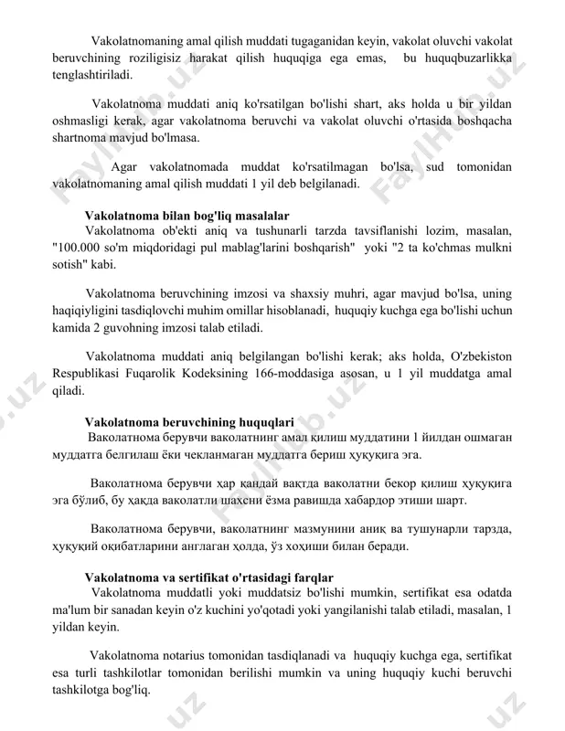 bo'lsa, sud tomonidan vakolatnomaning amal qilish muddati 1 yil deb belgilanadi. vakolatnoma bilan bog'liq masalalar vakolatnoma ob'ekti aniq va tushunarli tarzda tavsiflanishi lozim, masalan, "100.000 so'm miqdoridagi pul mablag'larini boshqarish" yoki "2 ta ko'chmas mulkni sotish" kabi. vakolatnoma beruvchining imzosi va shaxsiy muhri, agar mavjud bo'lsa, uning haqiqiyligini tasdiqlovchi muhim omillar hisoblanadi, huquqiy kuchga ega bo'lishi uchun kamida 2 guvohning imzosi talab etiladi. vakolatnoma muddati aniq belgilangan bo'lishi kerak; aks holda, o'zbekiston respublikasi fuqarolik kodeksining 166-moddasiga asosan, u 1 yil muddatga amal qiladi. vakolatnoma beruvchining huquqlari ваколатнома берувчи ваколатнинг амал қилиш муддатини 1 йилдан ошмаган муддатга белгилаш ёки чекланмаган муддатга бериш ҳуқуқига эга. ваколатнома берувчи ҳар қандай вақтда ваколатни бекор қилиш ҳуқуқига эга бўлиб, бу ҳақда ваколатли шахсни ёзма равишда хабардор этиши шарт. ваколатнома берувчи, ваколатнинг мазмунини аниқ ва тушунарли тарзда, ҳуқуқий оқибатларини англаган ҳолда, ўз хоҳиши билан беради. vakolatnoma va sertifikat o'rtasidagi farqlar vakolatnoma muddatli yoki muddatsiz bo'lishi mumkin, …