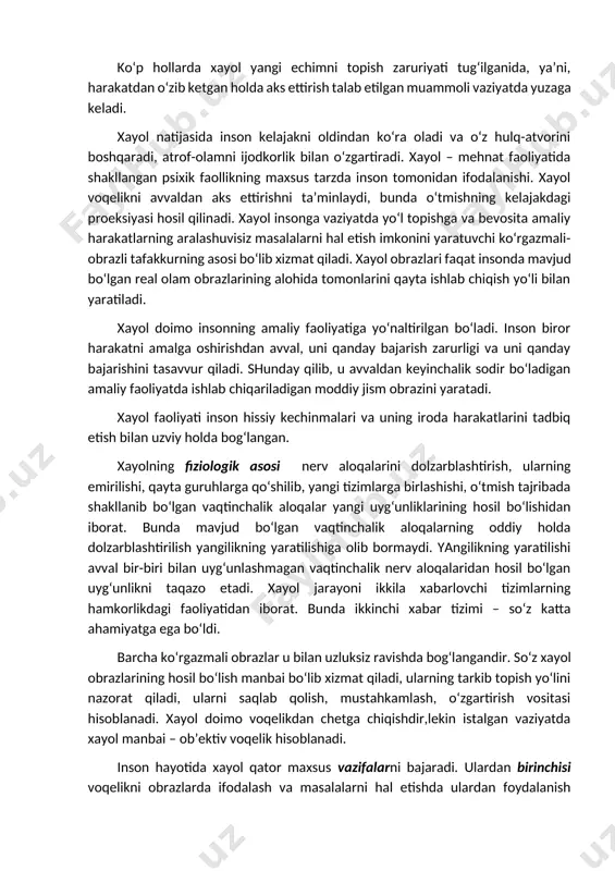 oqelikni avvaldan aks ettirishni ta’minlaydi, bunda o‘tmishning kelajakdagi proeksiyasi hosil qilinadi. xayol insonga vaziyatda yo‘l topishga va bevosita amaliy harakatlarning aralashuvisiz masalalarni hal etish imkonini yaratuvchi ko‘rgazmali-obrazli tafakkurning asosi bo‘lib xizmat qiladi. xayol obrazlari faqat insonda mavjud bo‘lgan real olam obrazlarining alohida tomonlarini qayta ishlab chiqish yo‘li bilan yaratiladi. xayol doimo insonning amaliy faoliyatiga yo‘naltirilgan bo‘ladi. inson biror harakatni amalga oshirishdan avval, uni qanday bajarish zarurligi va uni qanday bajarishini tasavvur qiladi. shunday qilib, u avvaldan keyinchalik sodir bo‘ladigan amaliy faoliyatda ishlab chiqariladigan moddiy jism obrazini yaratadi. xayol faoliyati inson hissiy kechinmalari va uning iroda harakatlarini tadbiq etish bilan uzviy holda bog‘langan. xayolning fiziologik asosi nerv aloqalarini dolzarblashtirish, ularning emirilishi, qayta guruhlarga qo‘shilib, yangi tizimlarga birlashishi, o‘tmish tajribada shakllanib bo‘lgan vaqtinchalik aloqalar yangi uyg‘unliklarining hosil bo‘lishidan iborat. bunda mavjud bo‘lgan vaqtinchalik aloqalarning oddiy holda dolzarblashtirilish yangilikning yaratilishiga olib bormaydi. yangilikning yaratilishi avval bir-biri bilan uyg‘unlashmagan vaqtinchalik nerv aloqalaridan hosil bo‘lgan …