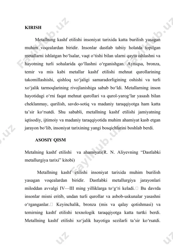 llarning sifatini oshirish va ularni sanoatda qoʻllash imkoniyatlarini kengaytirishga xizmat qiladi. 1 metallarning kashf etilishi va ulardan foydalanish insoniyatning texnologik, iqtisodiy va ijtimoiy rivojlanishida muhim ahamiyat kasb etgan. bu jarayonlar jamiyatlarning taraqqiyotiga katta hissa qoʻshgan va bugungi kunda ham metallurgiya sanoati iqtisodiyotning asosiy tarmoqlaridan biri hisoblanadi. dastlabki metallurgiya va uning rivojlanishi b. asqarovning “o‘zbekistonning eng qadimgi davrlari tarixi” kitobida o‘zbekiston hududida dastlabki metallurgiya jarayonlari haqida so‘z boradi. kitobda keltirilgan ma'lumotlarga ko‘ra, metallurgiyaning dastlabki shakllari o‘zbekistonning qadimiy yashovchi xalqlari tomonidan yuzaga kela boshlagan. o‘zbekistonning turli hududlarida arxeologik qazishmalar davomida metall buyumlar, qurollar, mehnat asboblari va zargarlik buyumlari topilgan. bu, o‘z navbatida, qadimda insonlarning metallarga bo‘lgan ehtiyoji va ularni qayta ishlashni bilishganini ko‘rsatadi. dastlabki metallurgiya jarayonlari b. asqarovning kitobida, dastlabki metallurgiya asosan mis va uning qotishmalari, bronza va temir ishlab chiqarish jarayonlarini o‘z ichiga olgan. misning dastlabki ishlov berish usullari o‘zbekistonning markaziy qismidagi qadimiy aholi tomonidan amalga oshirilgan. mis rudalarini qazib olish …