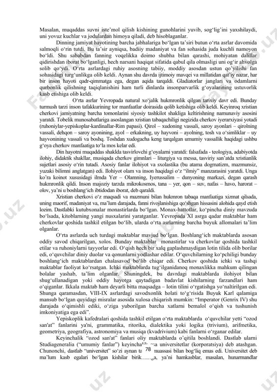 ton va aristotel tomonidan ilgari surilgan ideal davlat to‘g‘risidagi g‘oyalar tomas mor, tommazo kampanellalarning utopik qarashlarida yaqqol namoyon bo‘ldi. aynan shu qarashlar asosida keyinchalik gumanizm, demokratiya to‘g‘risidagi yangidan-yangi ta’limotlar rivojlanib, bugungi kunda ham adolatli, farovon jamiyat qurishda jahon xalqlariga dasturilamal bo‘lib xizmat qilmoqda. aytish joizki, o‘rta asrlar madaniyati bevosita antik davr madaniyati, ilm-fan va san’ati ta’sirida yuksalgan hamda o‘sha davrda namoyon bo‘la boshlagan ijtimoiy-siyosiy va madaniy hodisalarni yanada boyitgan, keyingi uyg‘onish davri uchun mustahkam zamin hozirlagan. o‘rta asrlar madaniyati diniy tafakkur bilan chambarchas bog‘liq edi. din madaniyatning hamma sohalarida fanda, adabiyotda, maorifda, san'atda o‘z ta'sirini ko‘chaytirdi. shuning uchun ham bu hol antik dunyodan o‘rta asrlarga o‘tish davrida g‘arbiy yevropa madaniy taraqqiyotining pasayishiga olib keldi. o‘rta asrlarda cherkovning ta'siri juda katta edi. barcha yevropa mamlakatlarida cherkov yirik yer egasi bo‘lib oldi, ayni paytda u davlat ishlariga ham aralashib davlat va jamiyat hayotida yirik siyosiy kuchga aylandi. dindorlar o‘z oralaridan qirol maslahatchilarini, …
